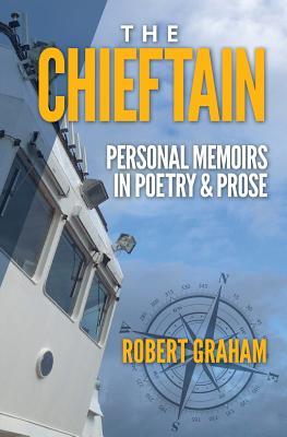 The Chieftain: Personal Memoirs in Poetry & Prose