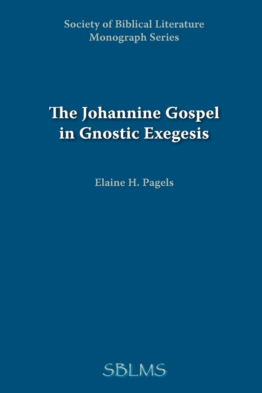 The Johannine Gospel in Gnostic Exegesis