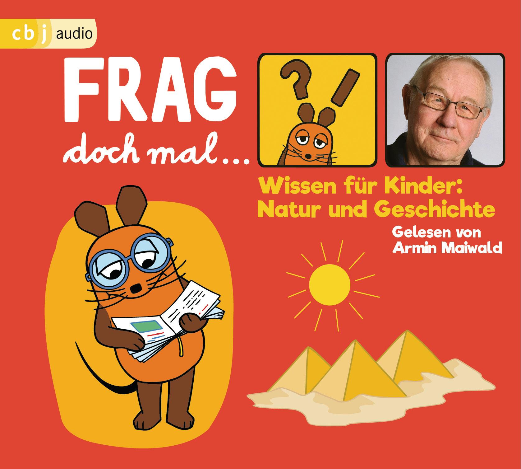 Frag doch mal ... die Maus! Wissen für Kinder: Natur und Geschichte