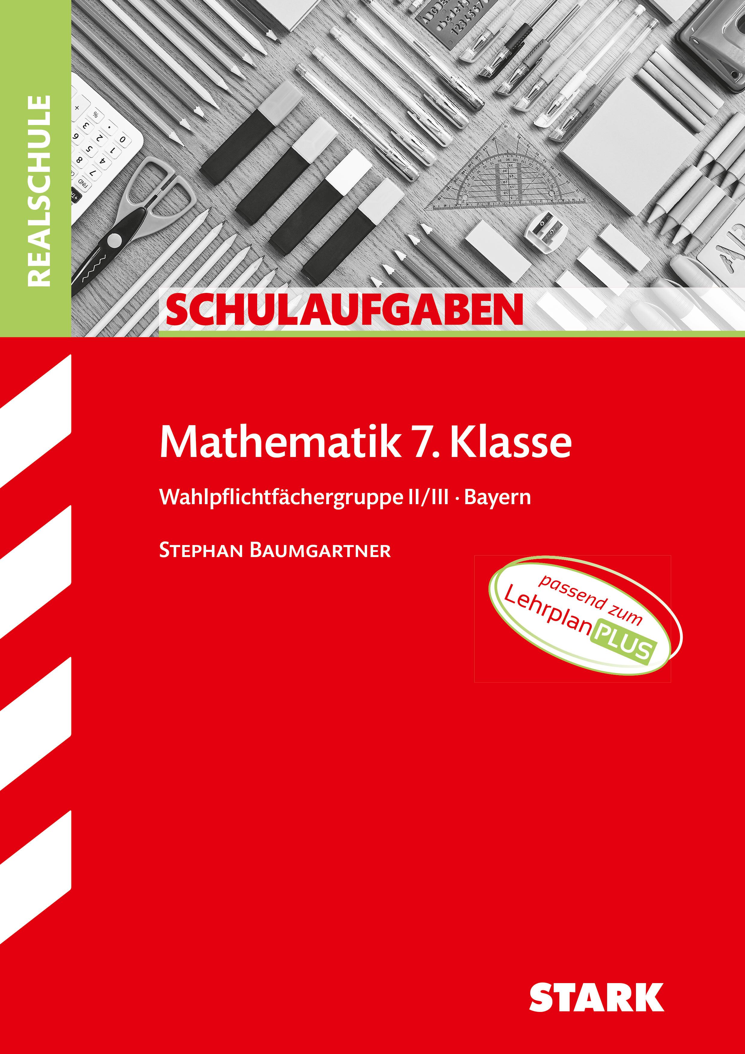 STARK Klassenarbeiten Realschule - Mathematik 7. Klasse Wahlpflichtgruppe II/III