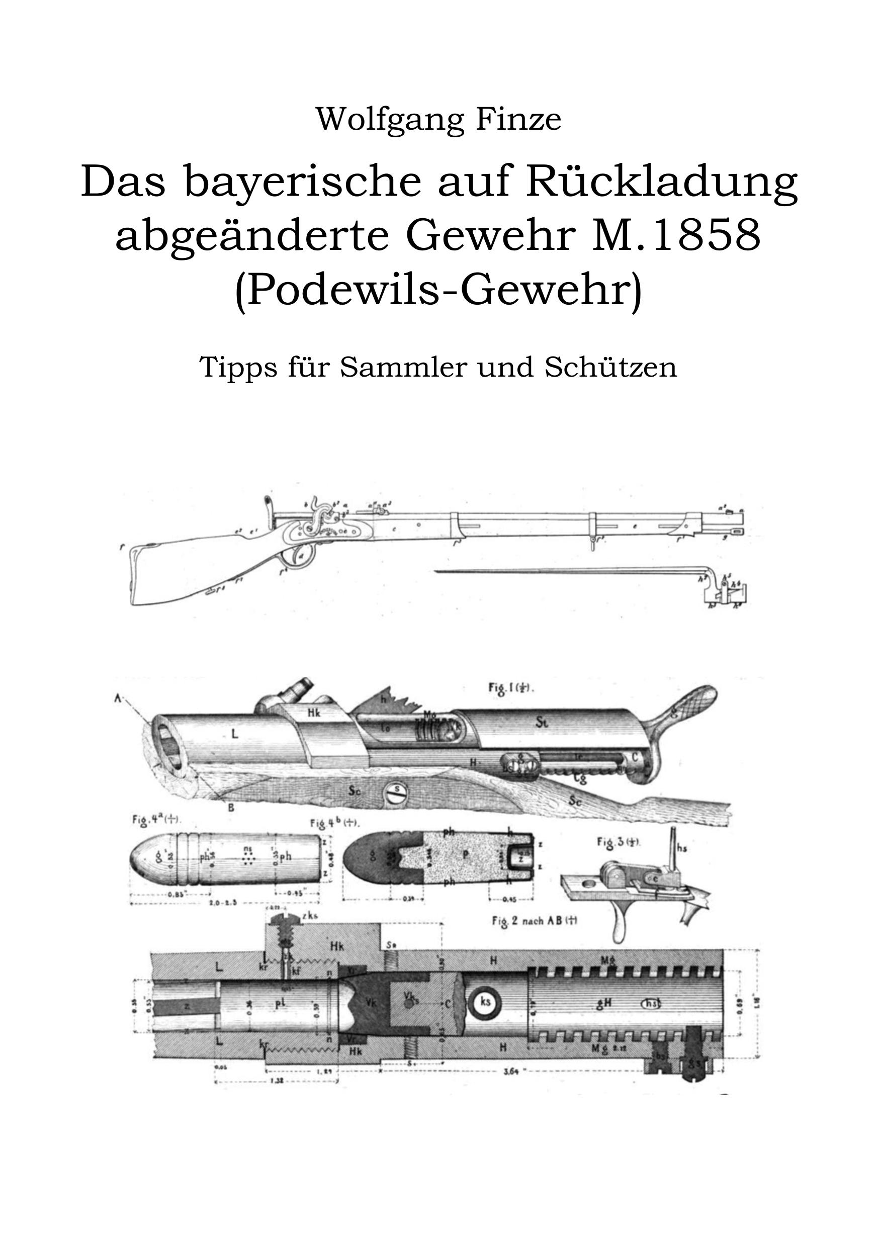 Das bayerische auf Rückladung abgeänderte Gewehr M.1858 (Podewils-Gewehr)