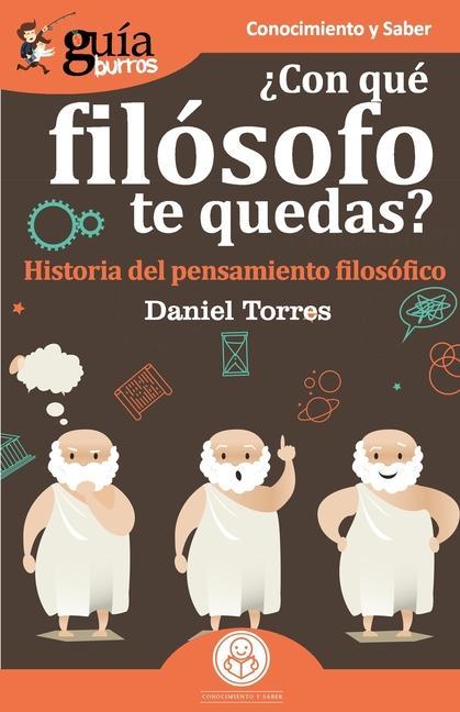 GuíaBurros ¿Con qué filósofo te quedas?: Historia del pensamiento filosófico