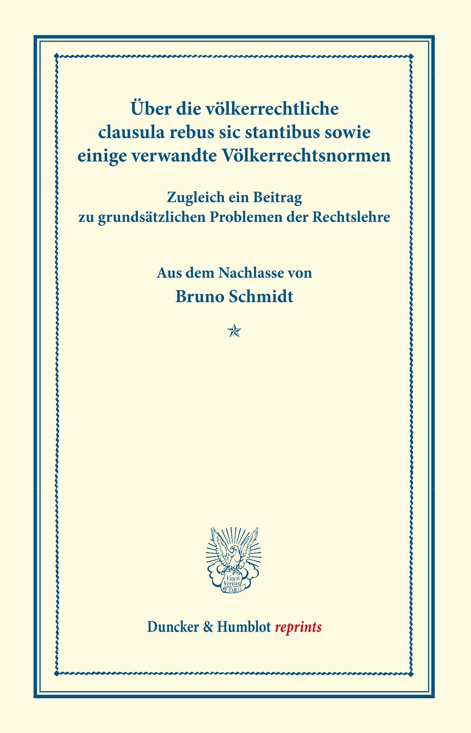 Über die völkerrechtliche clausula rebus sic stantibus sowie einige verwandte Völkerrechtsnormen.