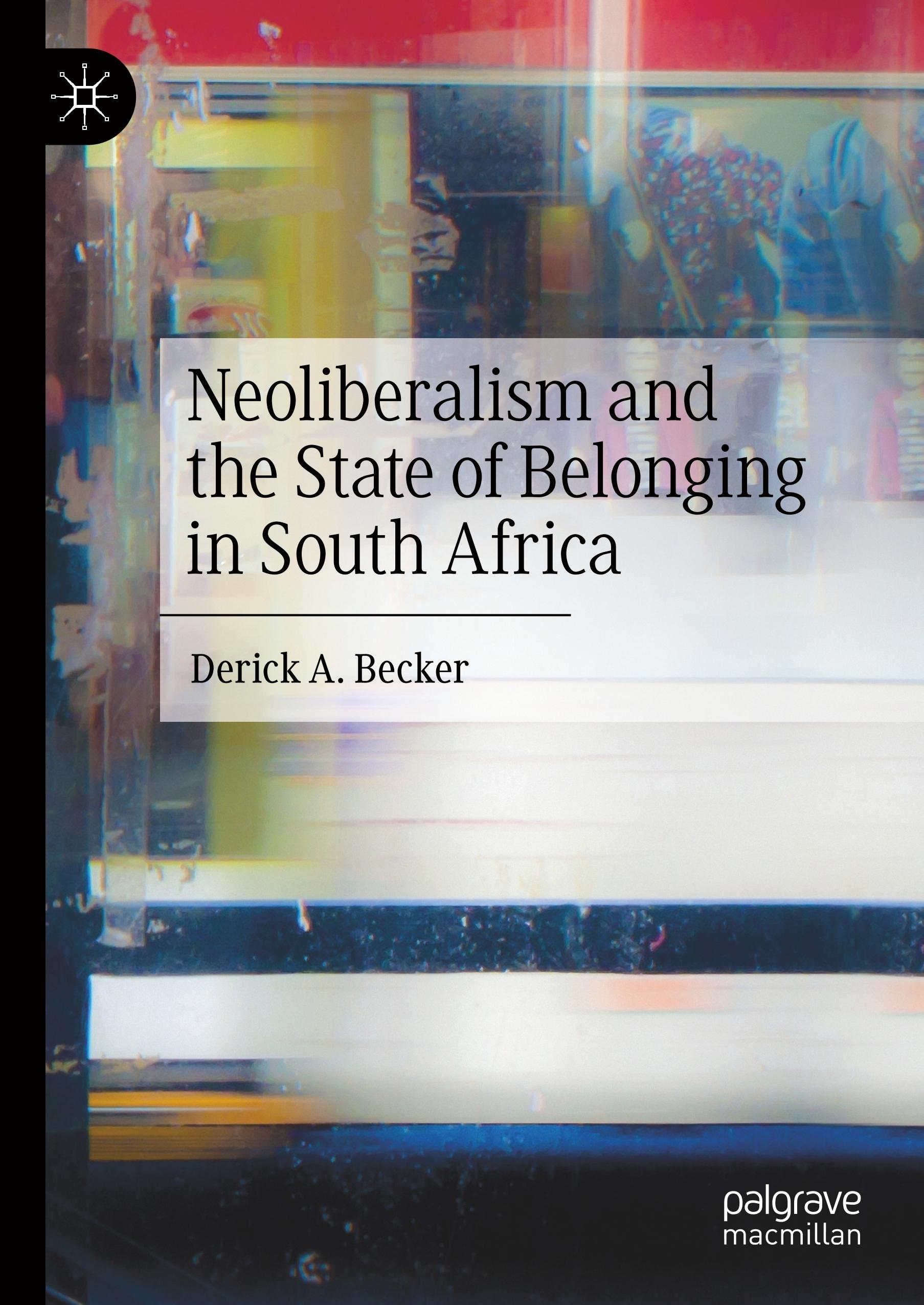 Neoliberalism and the State of Belonging in South Africa