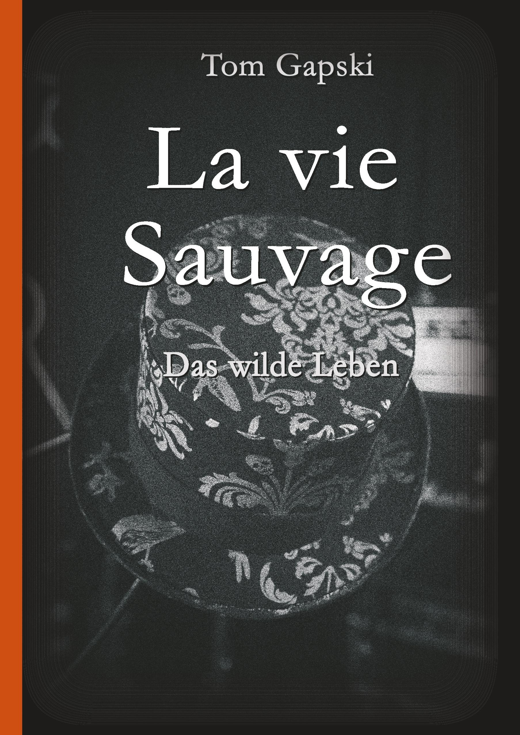 La vie Sauvage - das wilde Leben