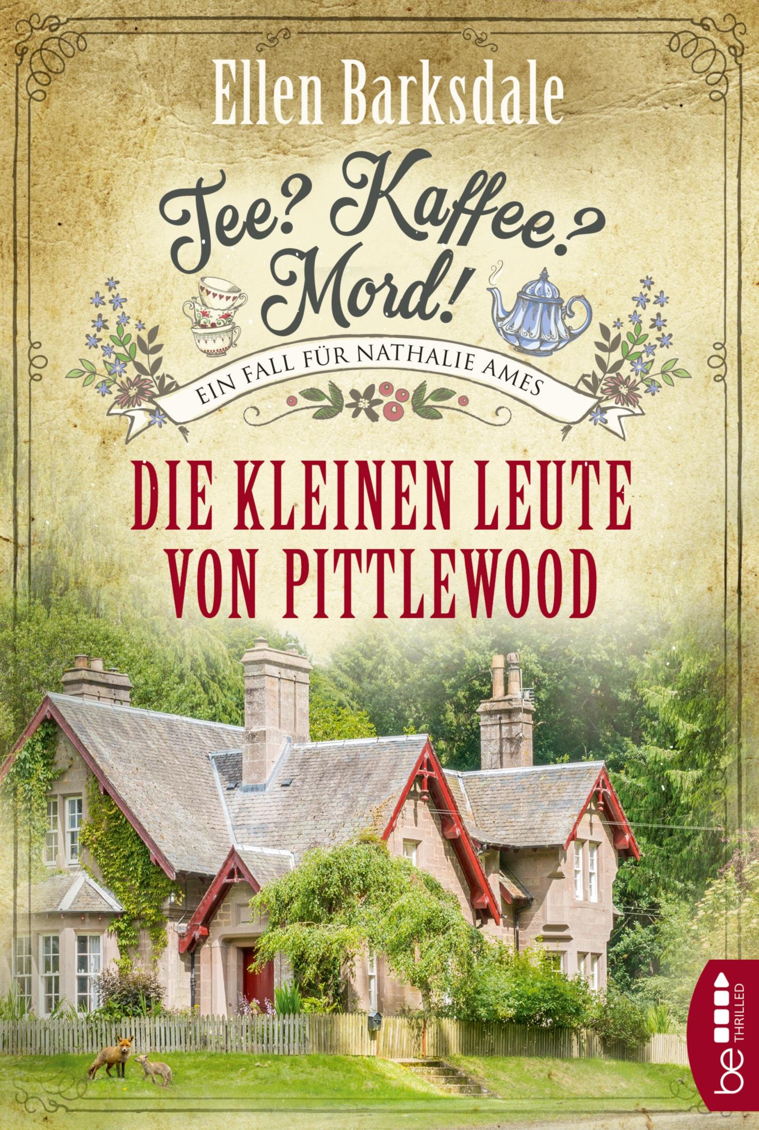 Tee? Kaffee? Mord! Die kleinen Leute von Pittlewood