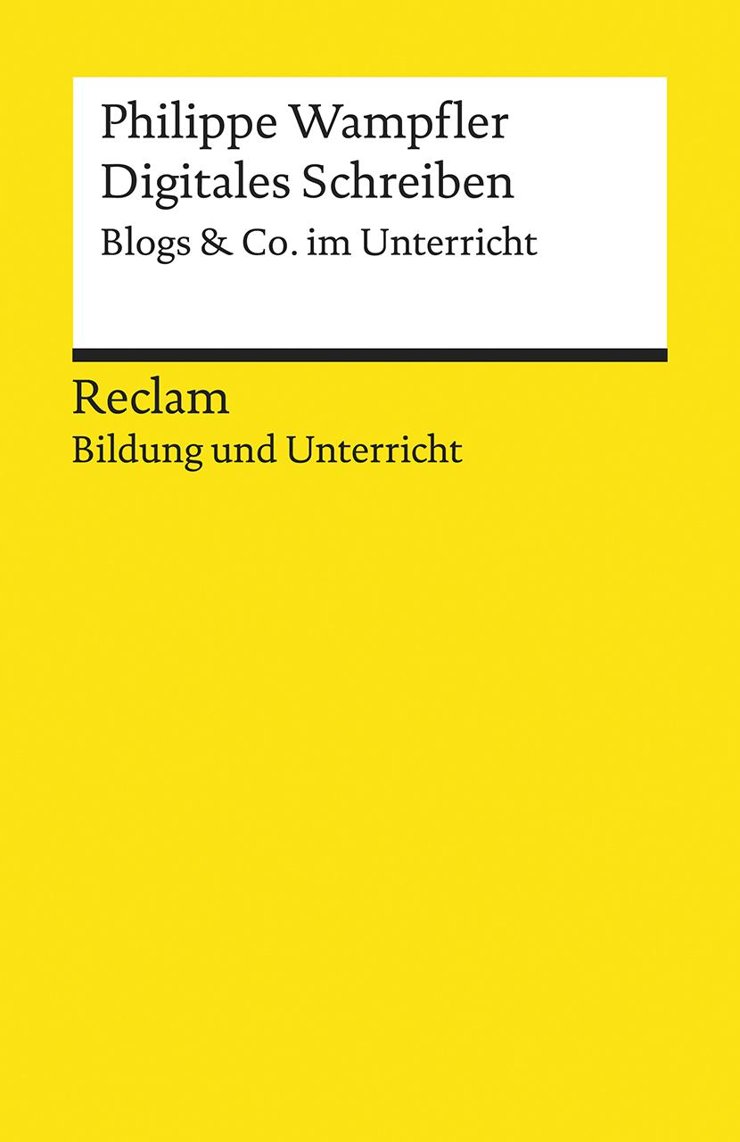 Digitales Schreiben. Blogs & Co. im Unterricht