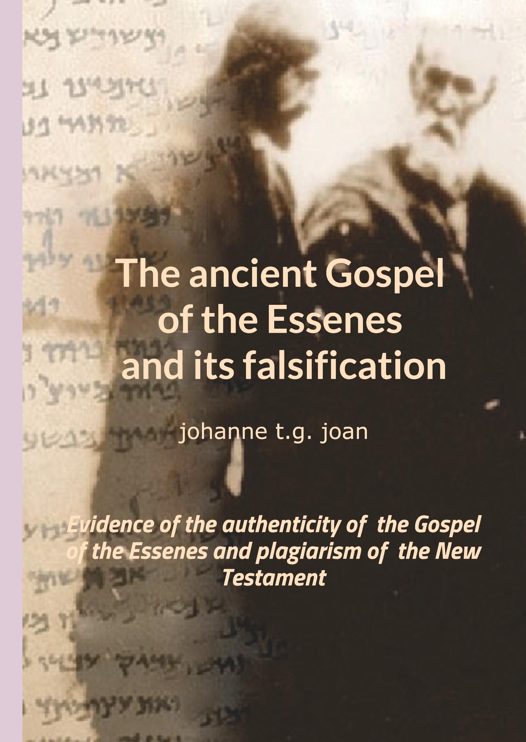 The ancient Gospel of the Essenes and its falsification