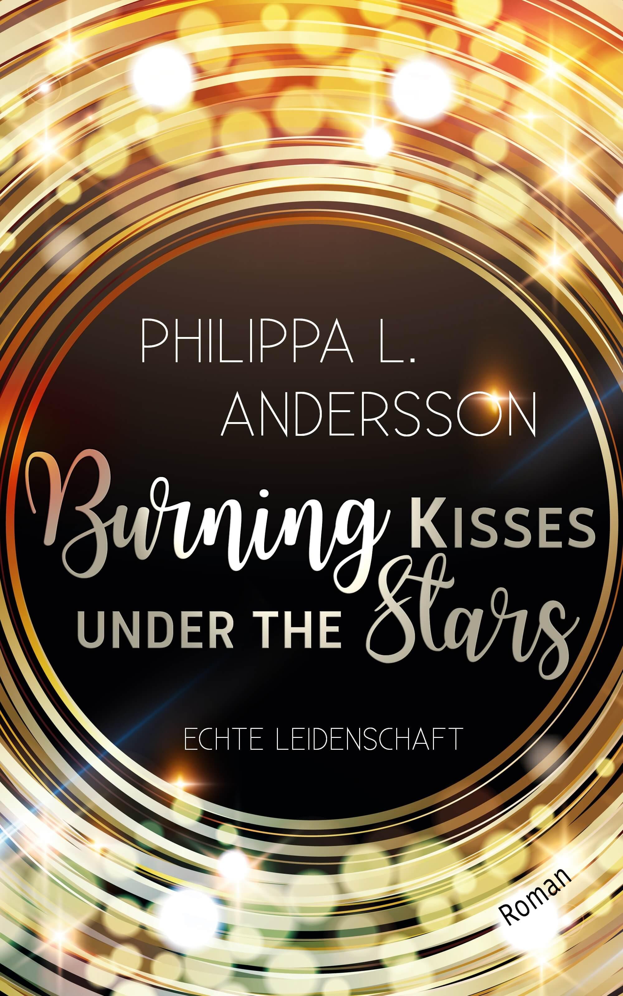 Burning Kisses Under The Stars - Echte Leidenschaft