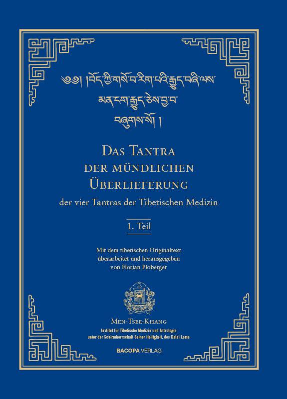 Das Tantra der mündlichen Überlieferung der vier Tantras der Tibetischen Medizin 1. Teil.