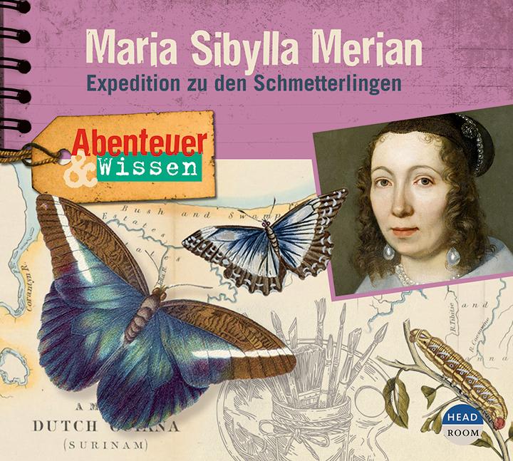 Abenteuer & Wissen: Maria Sibylla Merian