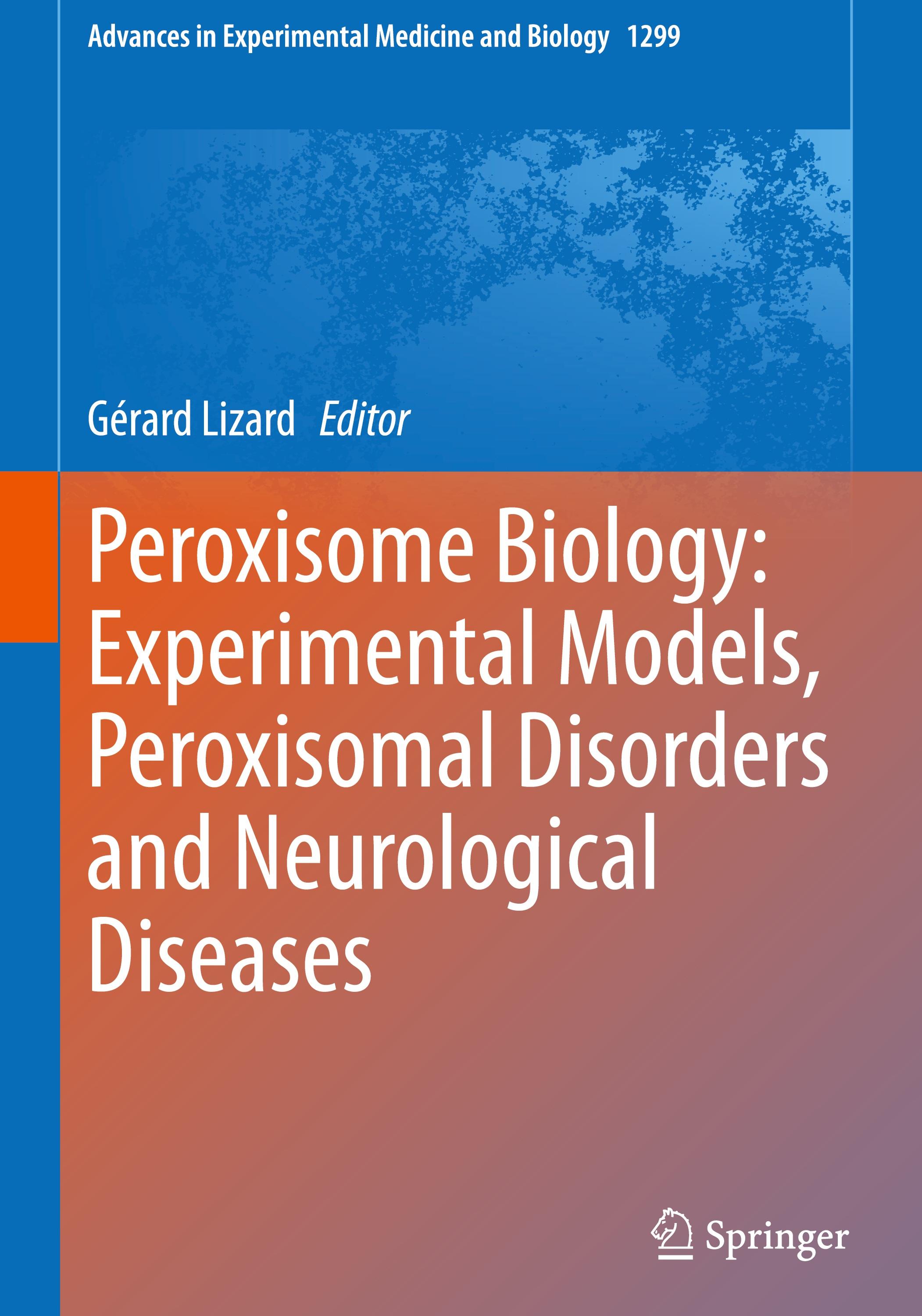 Peroxisome Biology: Experimental Models, Peroxisomal Disorders and Neurological Diseases