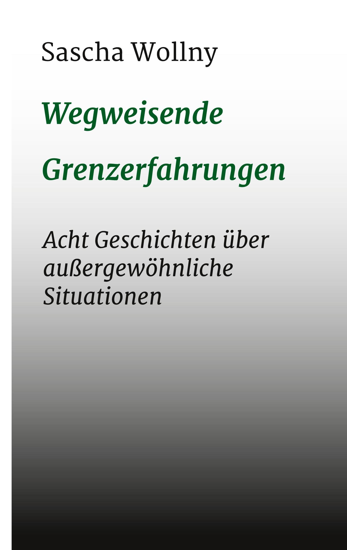 Wegweisende Grenzerfahrungen