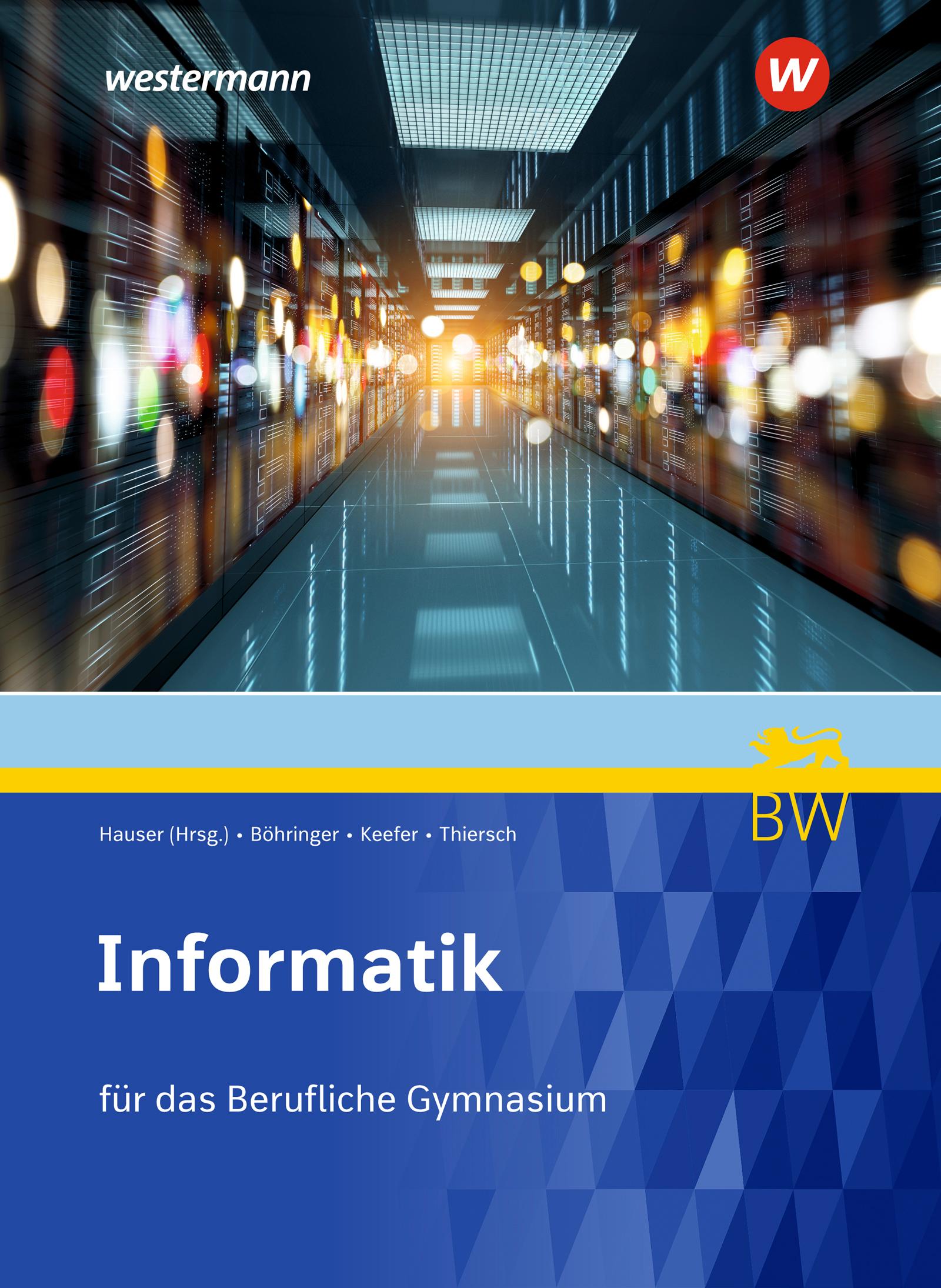 Informatik. Schulbuch. Für berufliche Gymnasien in Baden-Württemberg