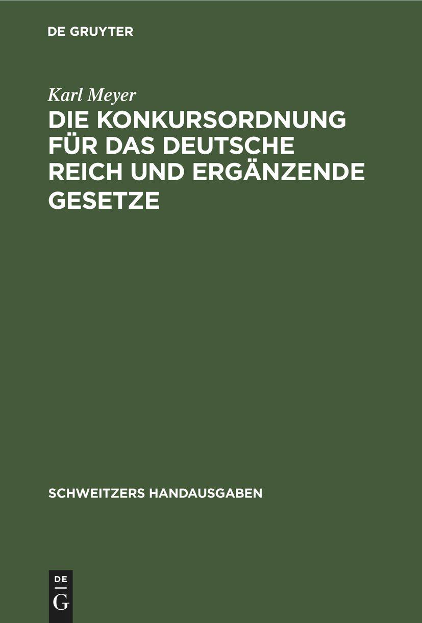 Die Konkursordnung für das Deutsche Reich und ergänzende Gesetze