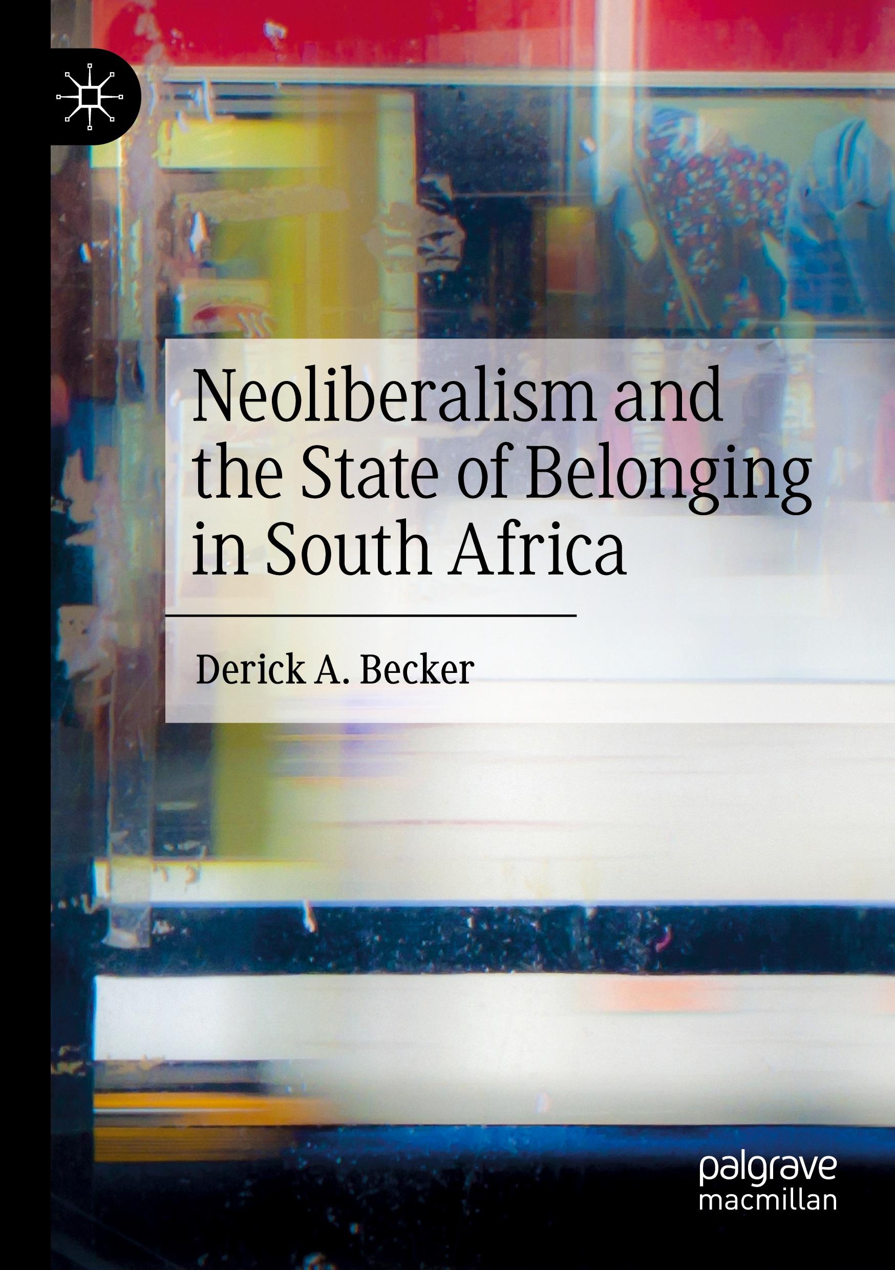 Neoliberalism and the State of Belonging in South Africa