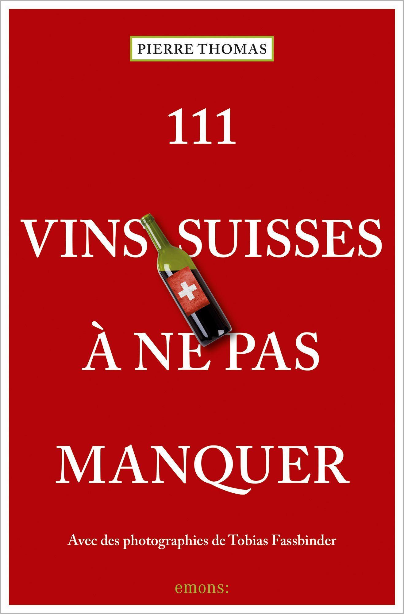 111 Vins suisses à ne pas manquer