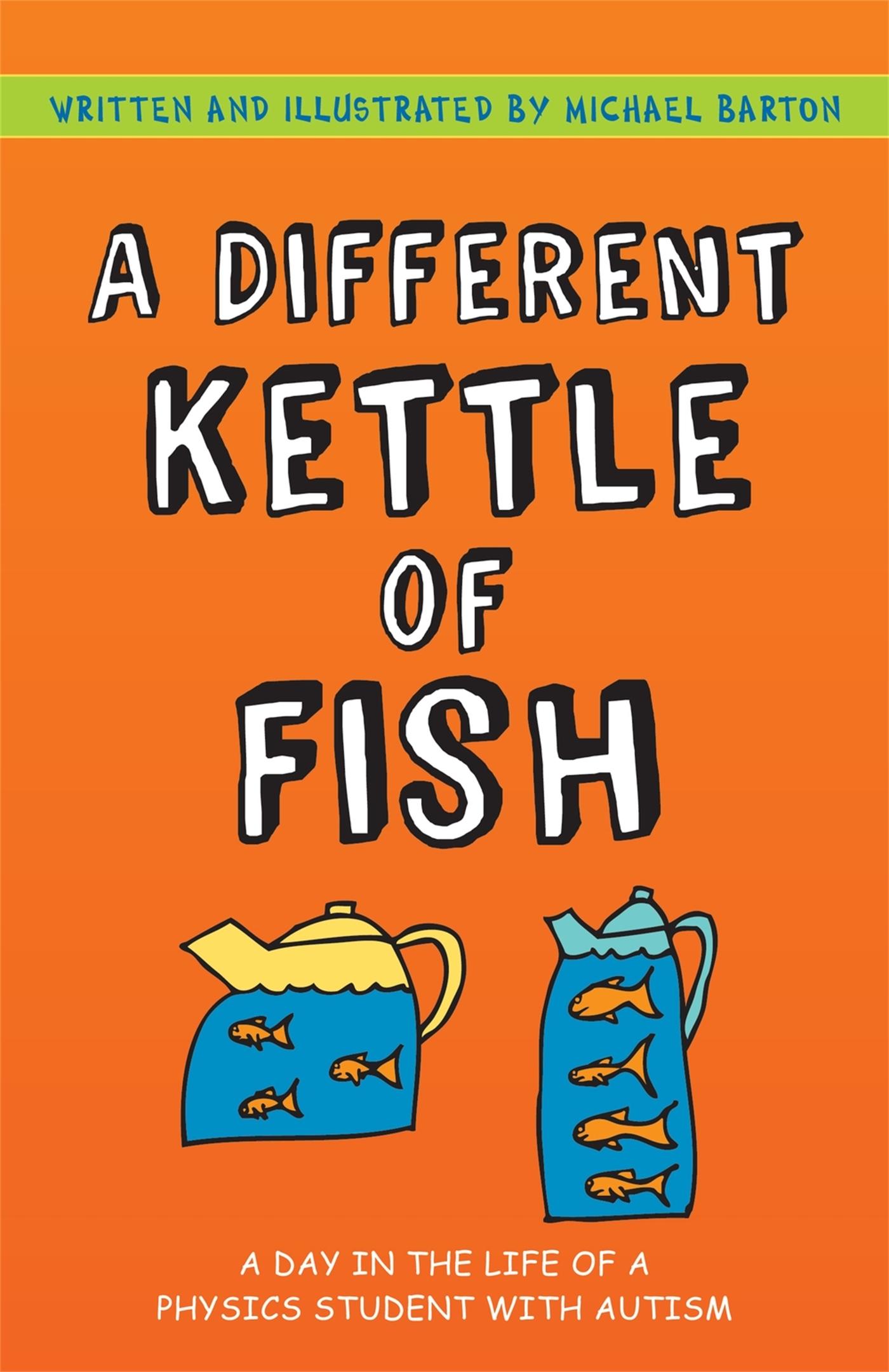 A Different Kettle of Fish