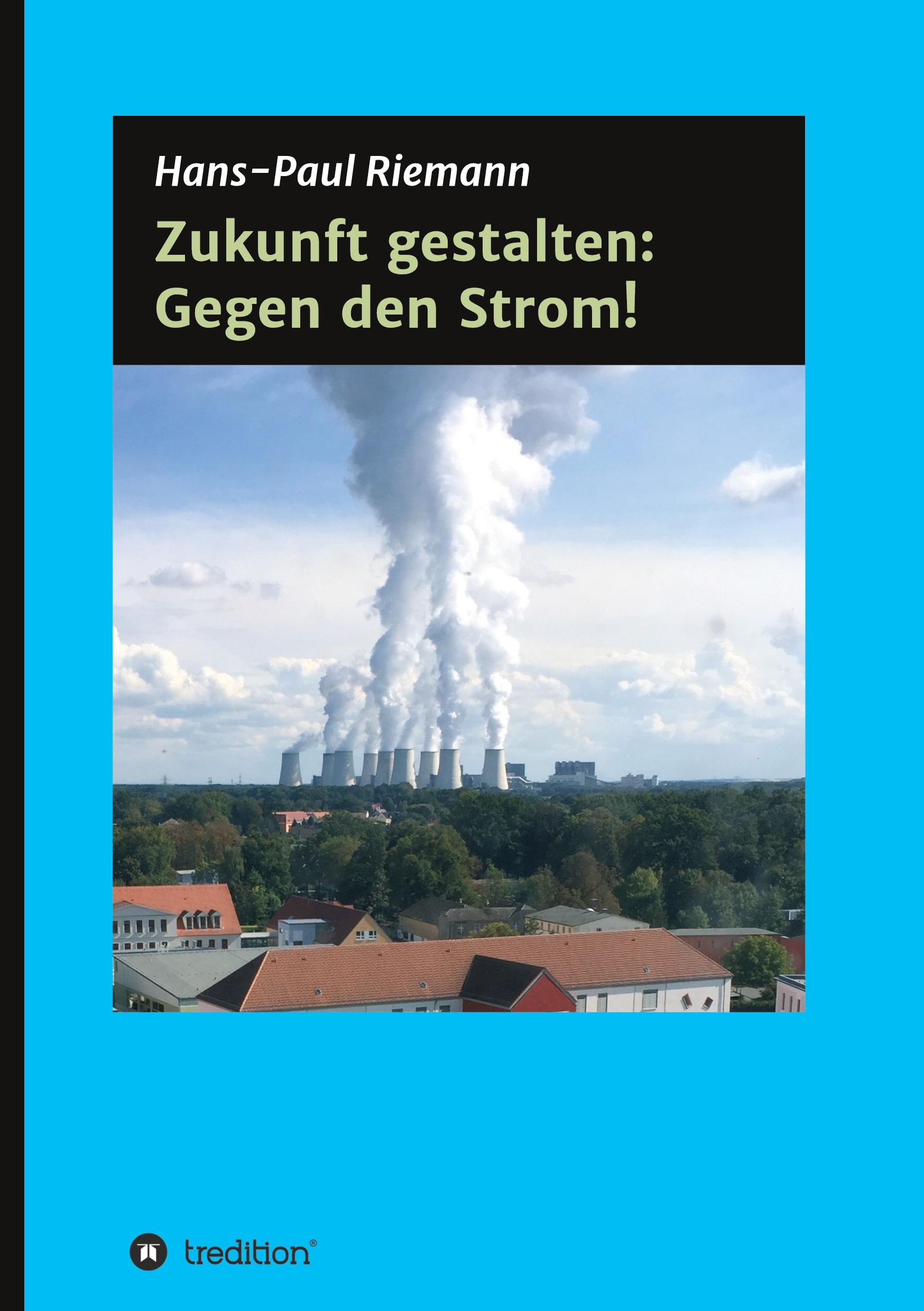 Zukunft gestalten: Gegen den Strom!