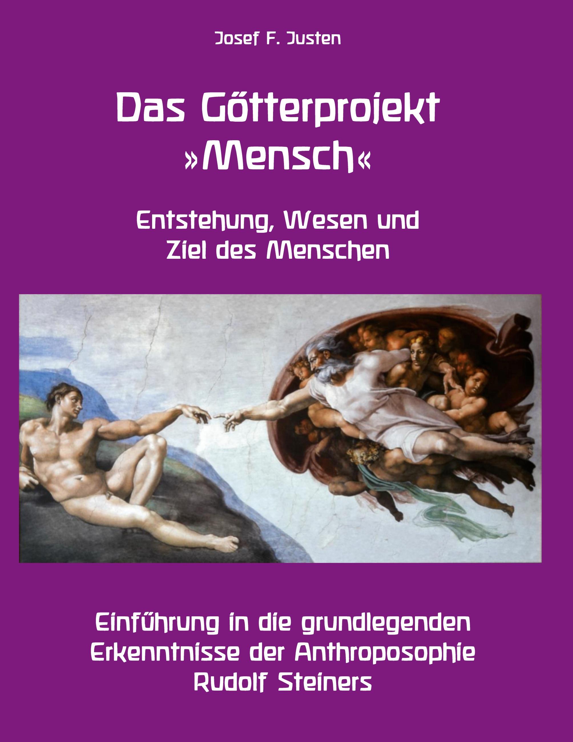 Das Götterprojekt »Mensch« - Entstehung, Wesen und Ziel des Menschen