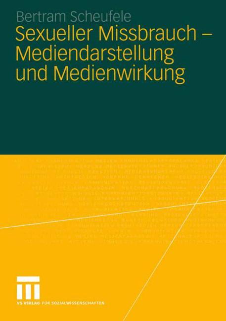 Sexueller Missbrauch ¿ Mediendarstellung und Medienwirkung