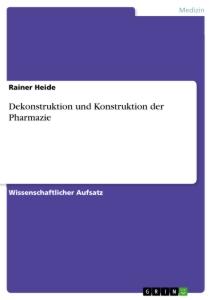 Dekonstruktion und Konstruktion der Pharmazie