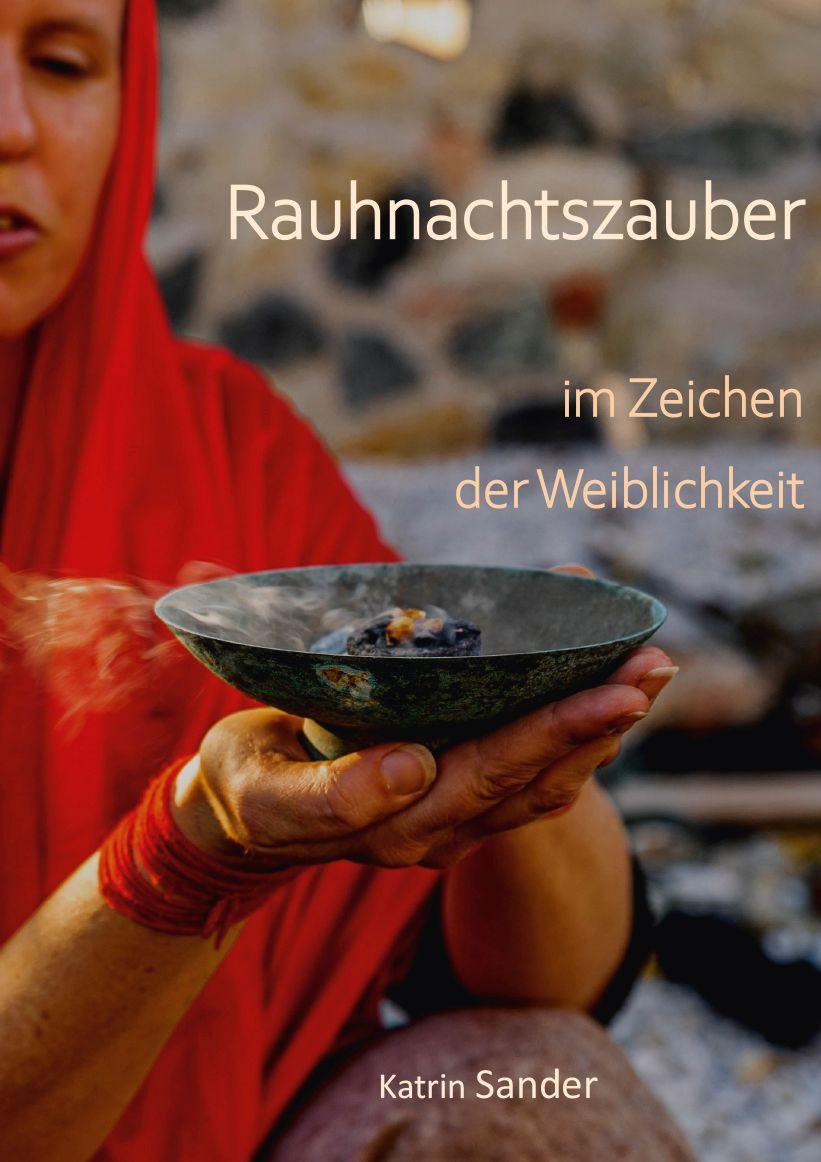 Rauhnachtszauber im Zeichen der Weiblichkeit