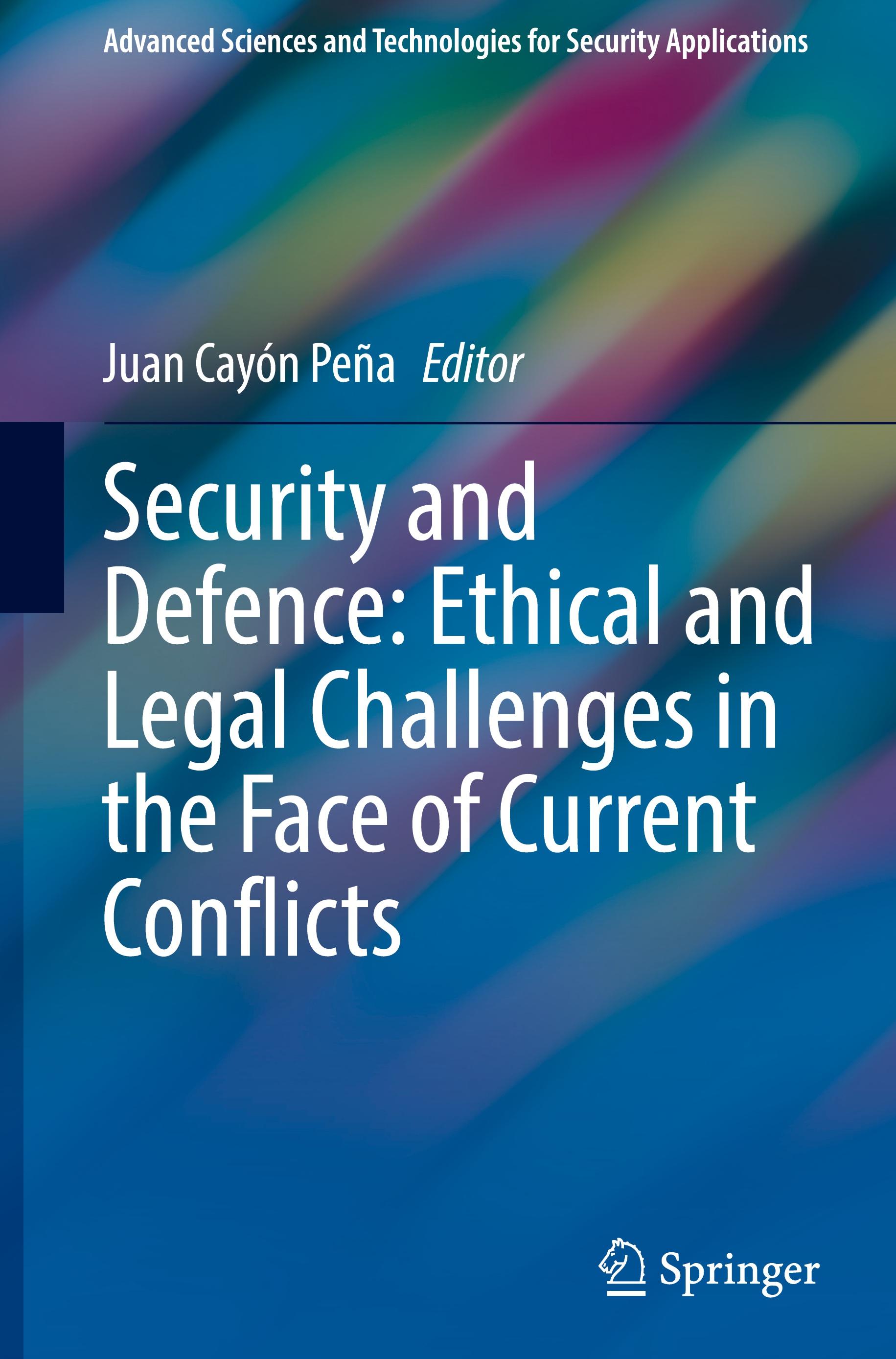 Security and Defence: Ethical and Legal Challenges in the Face of Current Conflicts