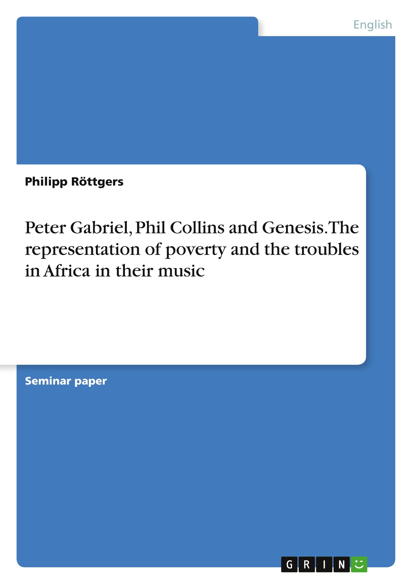 Peter Gabriel, Phil Collins and Genesis. The representation of poverty and the troubles in Africa in their music