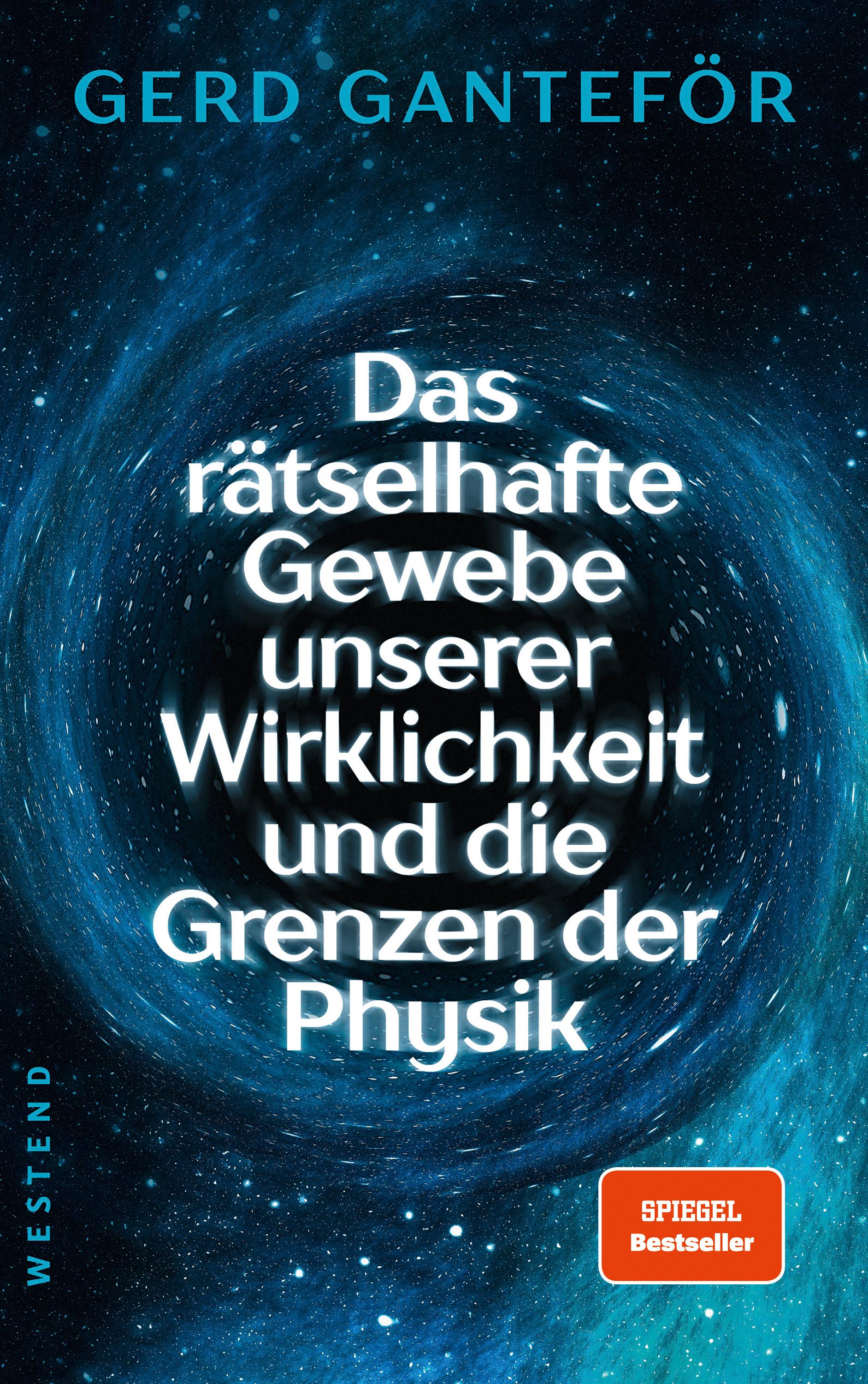 Das rätselhafte Gewebe unserer Wirklichkeit und die Grenzen der Physik