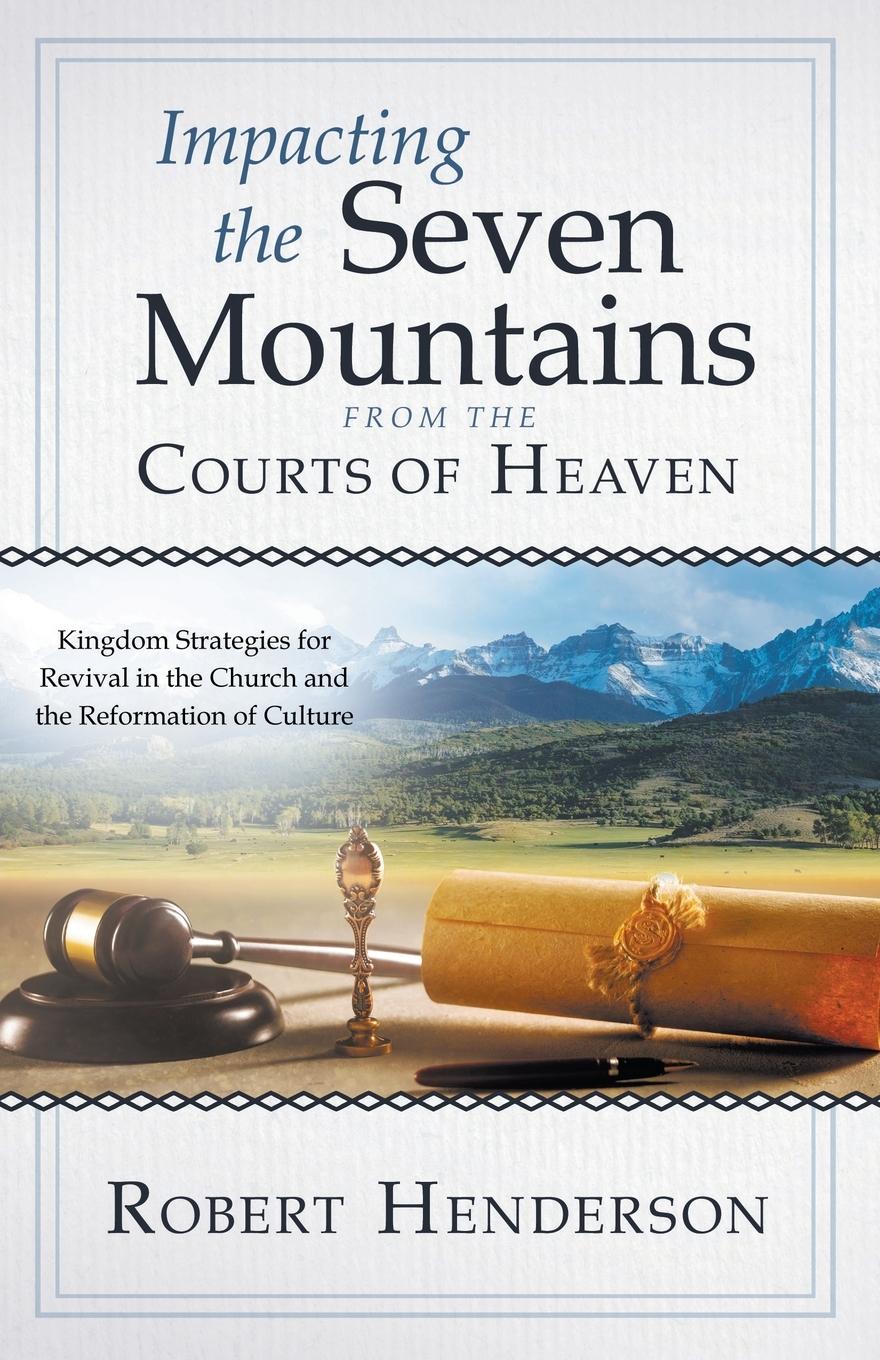 Impacting the Seven Mountains from the Courts of Heaven