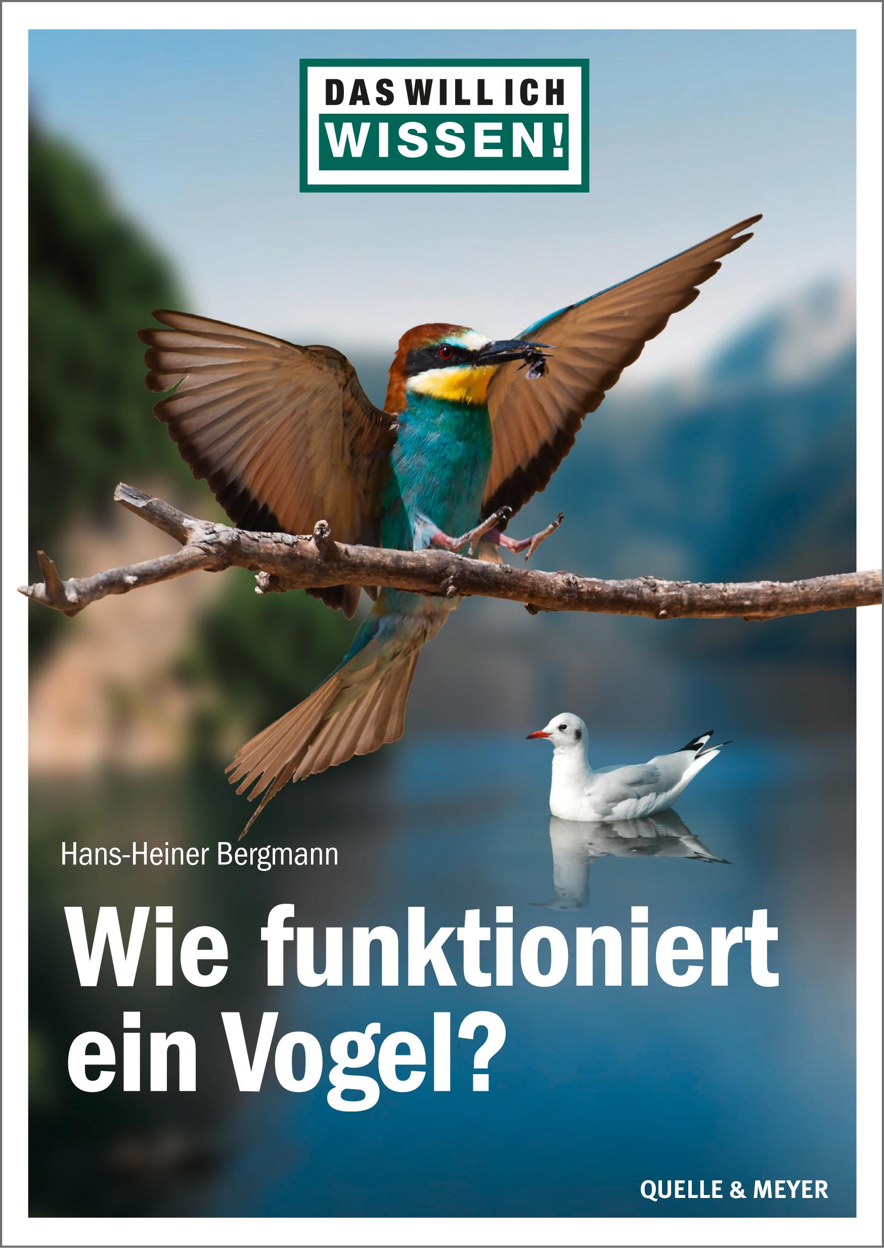 Das will ich wissen! Wie funktioniert ein Vogel?