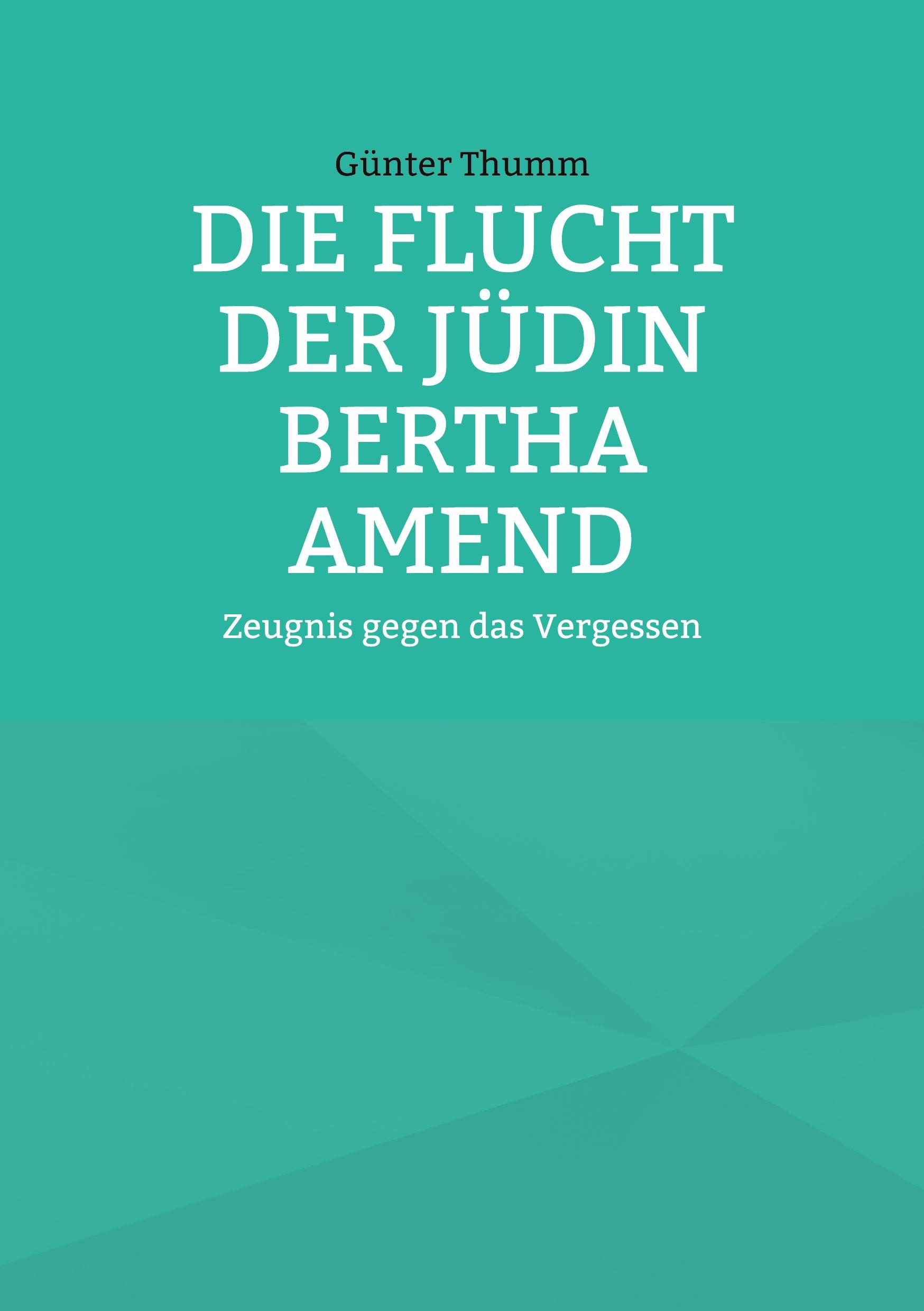 Die Flucht der Jüdin Bertha Amend