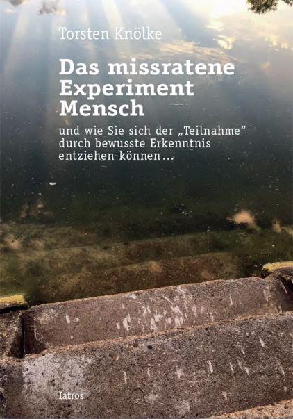 Das missratene Experiment Mensch