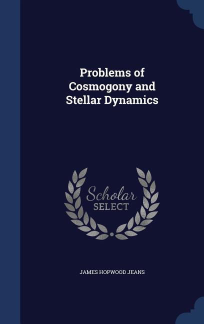 Problems of Cosmogony and Stellar Dynamics