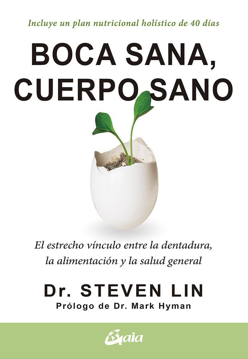 Boca sana, cuerpo sano : el estrecho vínculo entre la dentadura, la alimentación y la salud general