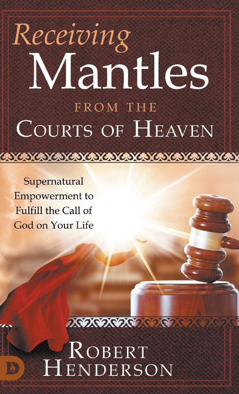 Receiving Mantles from the Courts of Heaven