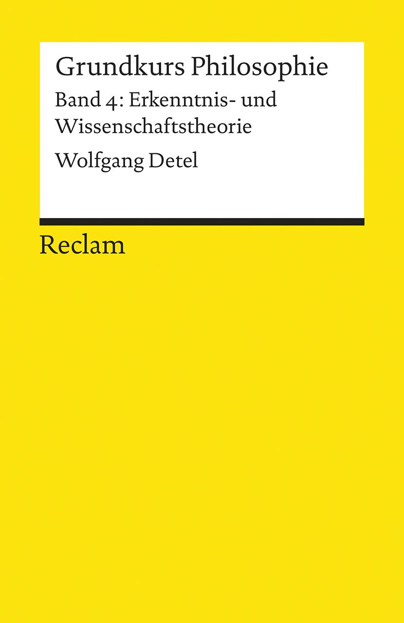 Grundkurs Philosophie Band 4. Erkenntnis- und Wissenschaftstheorie