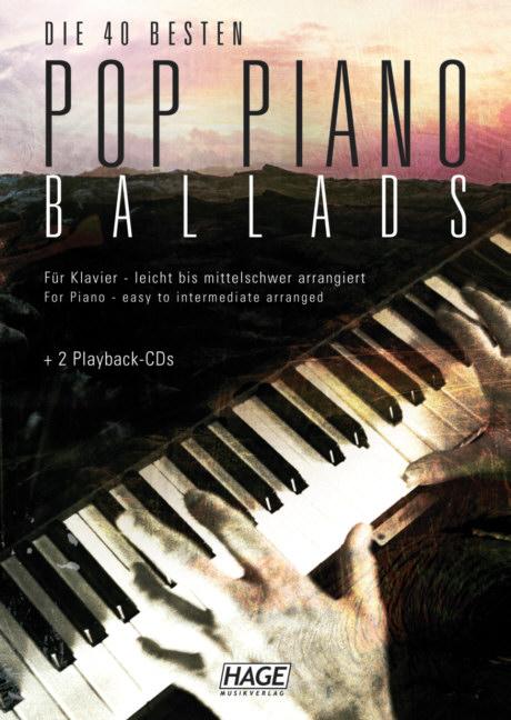 Pop Piano Ballads. Die 40 besten und bekanntesten Pop Balladen der letzten Jahrzehnte