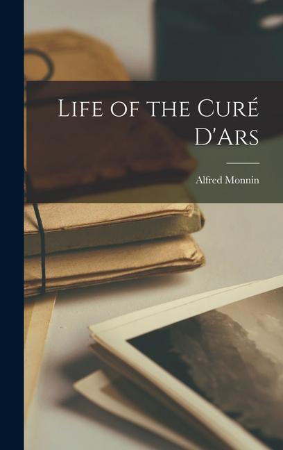 Life of the Curé D'Ars