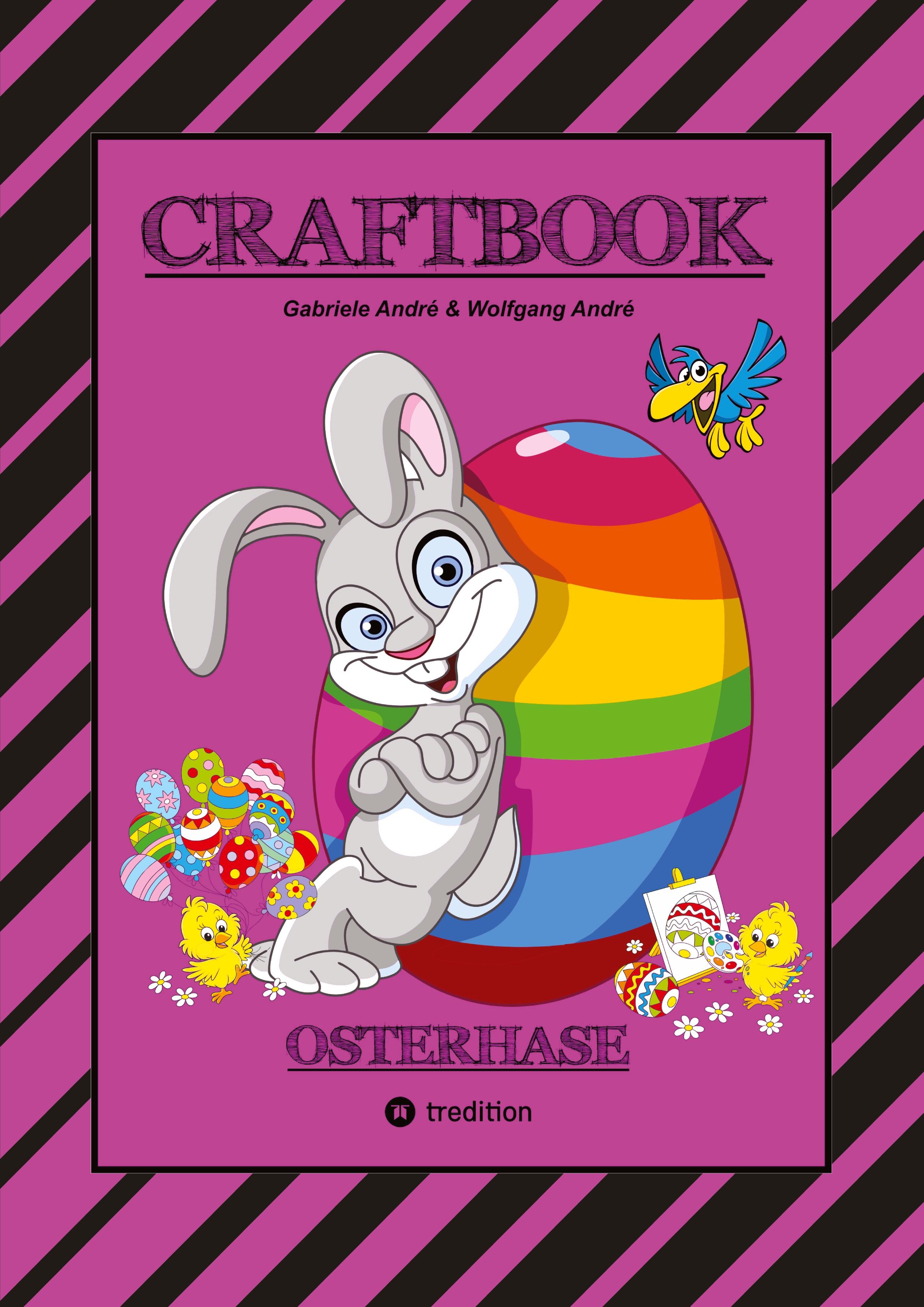 CRAFTBOOK - LUSTIGES OSTERSPIEL - TOLLE AUSMALMOTIVE -   RÄTSELAUFGABEN - TIPPS & TRICK - EIERFÄRBEN - DEKO