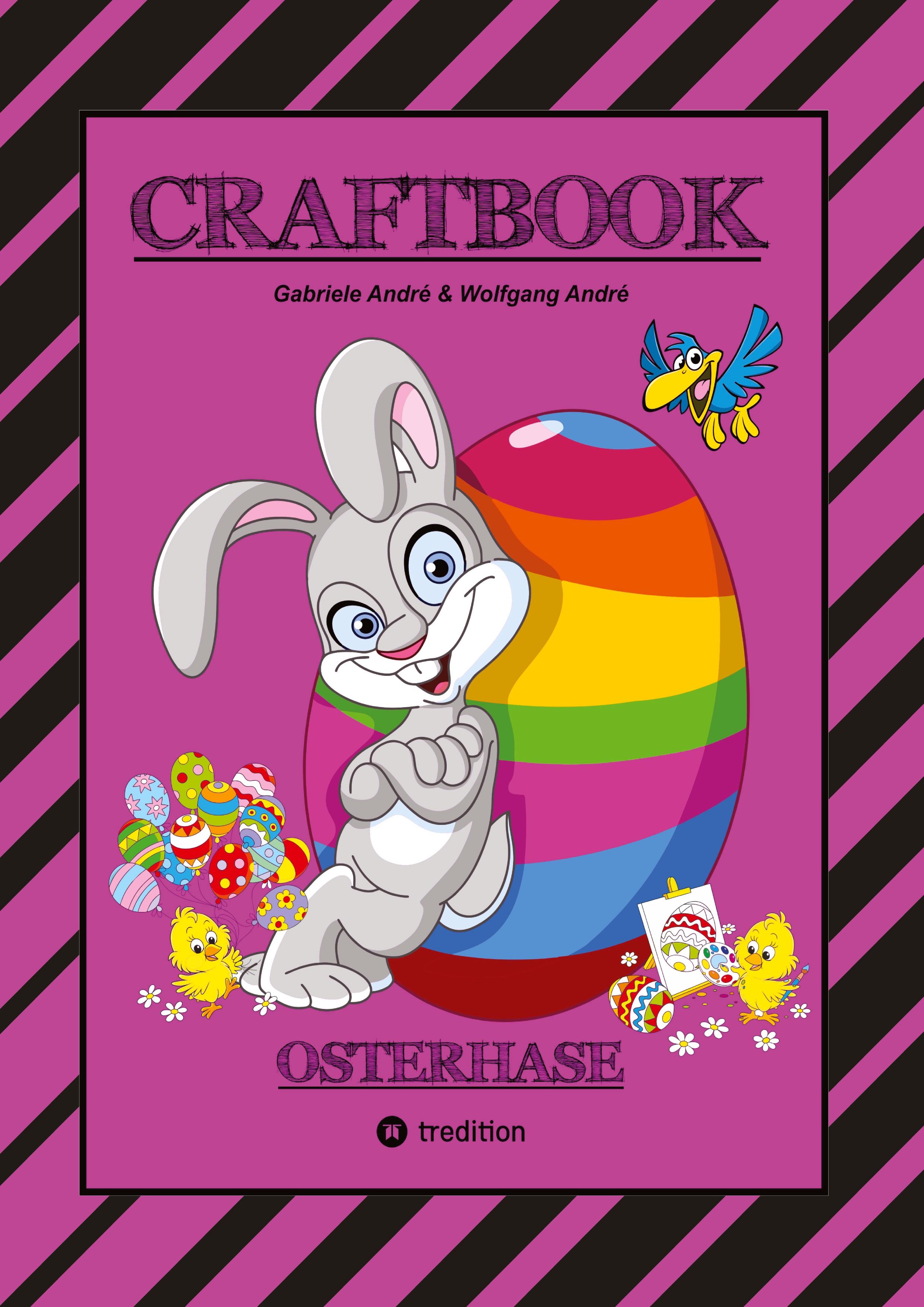 CRAFTBOOK - LUSTIGES OSTERSPIEL - TOLLE AUSMALMOTIVE -   RÄTSELAUFGABEN - TIPPS & TRICK - EIERFÄRBEN - DEKO