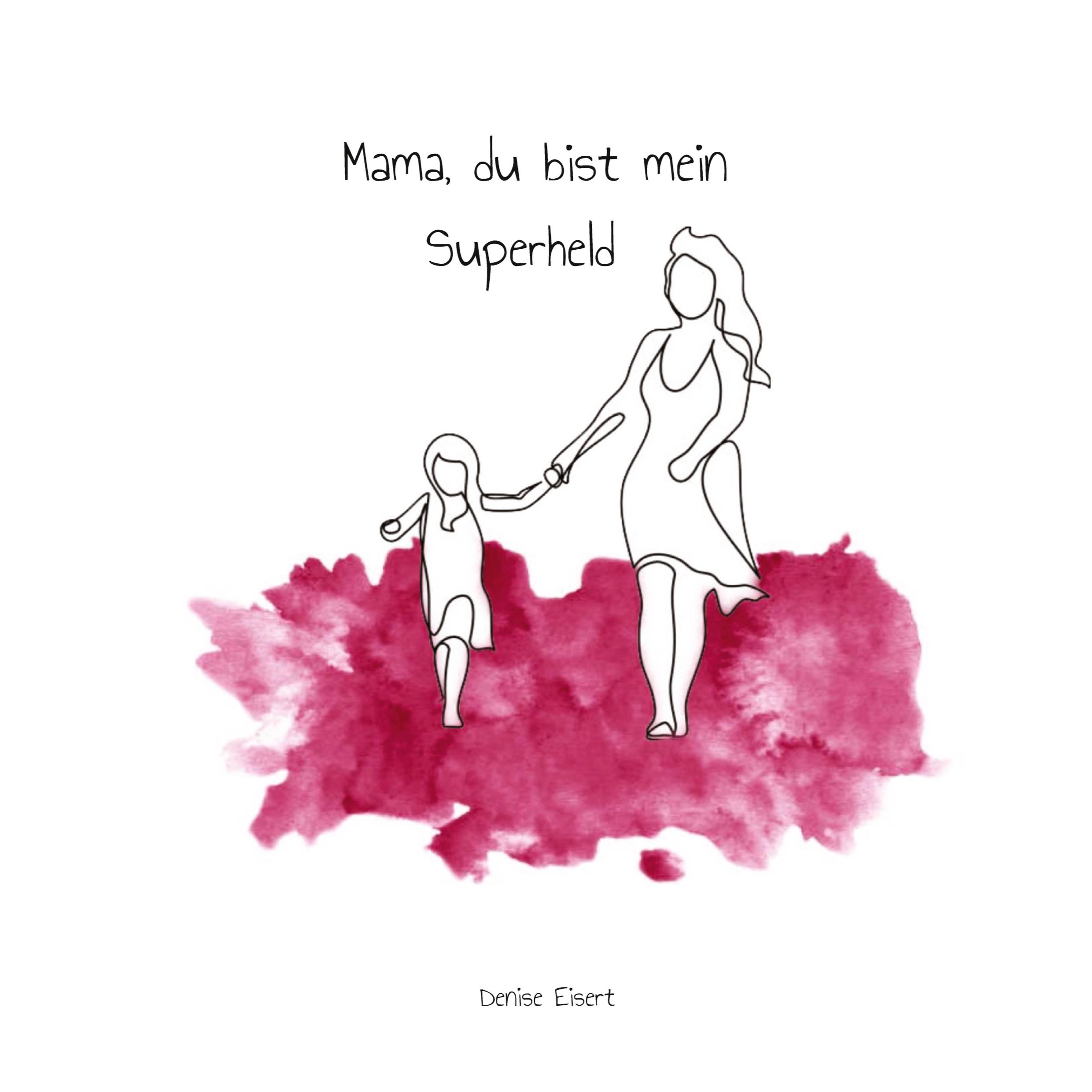 Mama, du bist mein Superheld