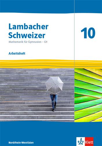 Lambacher Schweizer Mathematik 10 - G9. Arbeitsheft plus Lösungsheft Klasse 10. Ausgabe Nordrhein-Westfalen