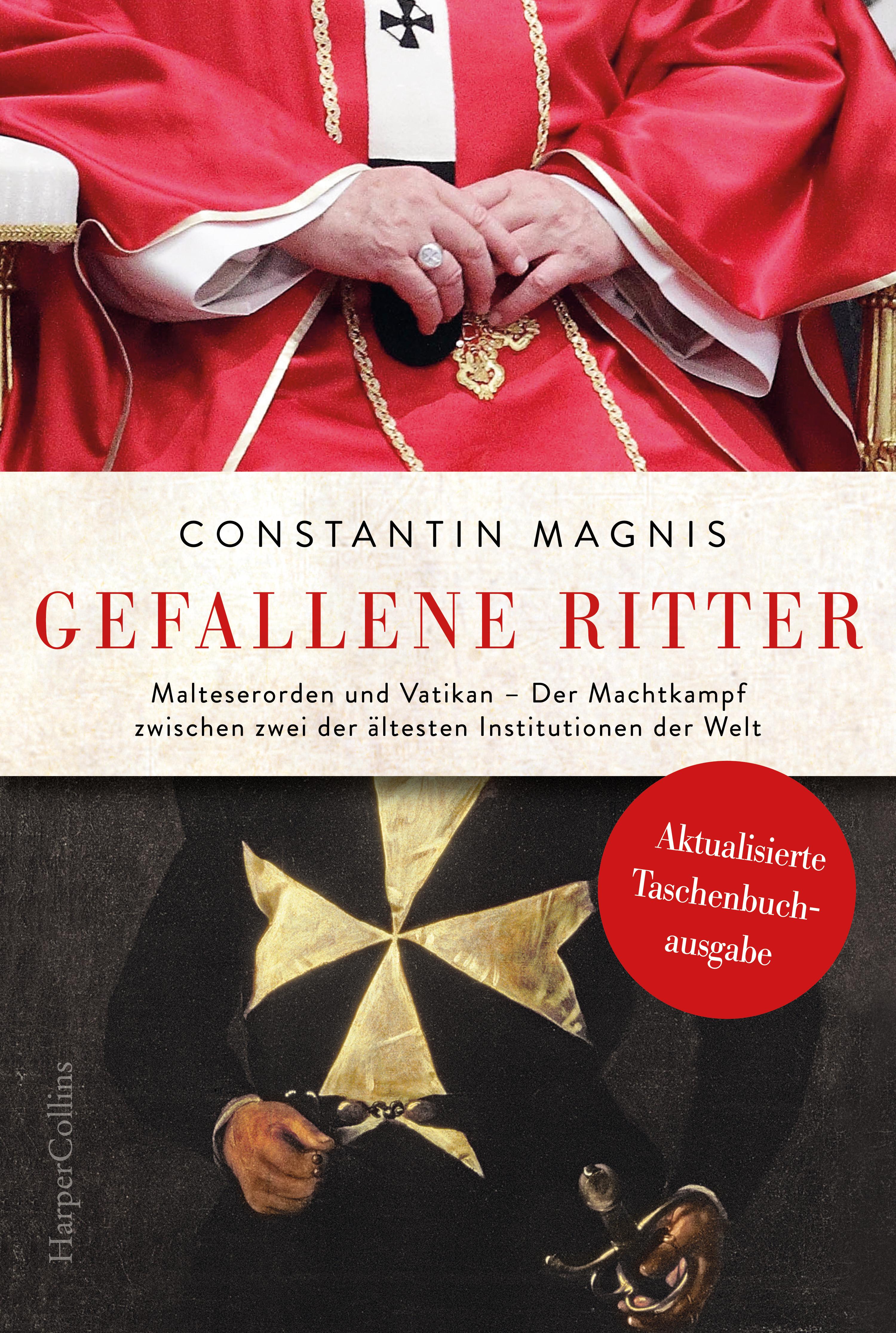 Gefallene Ritter. Malteserorden und Vatikan. Der Machtkampf zwischen zwei der ältesten Institutionen der Welt - AKTUALISIERTE TASCHENBUCHAUSGABE