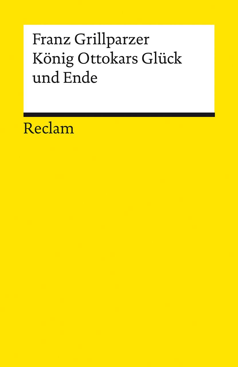 König Ottokars Glück und Ende. Trauerspiel in fünf Aufzügen