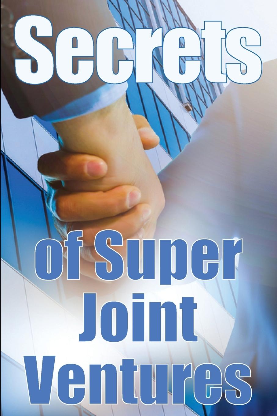 Secrets of Super Joint Ventures