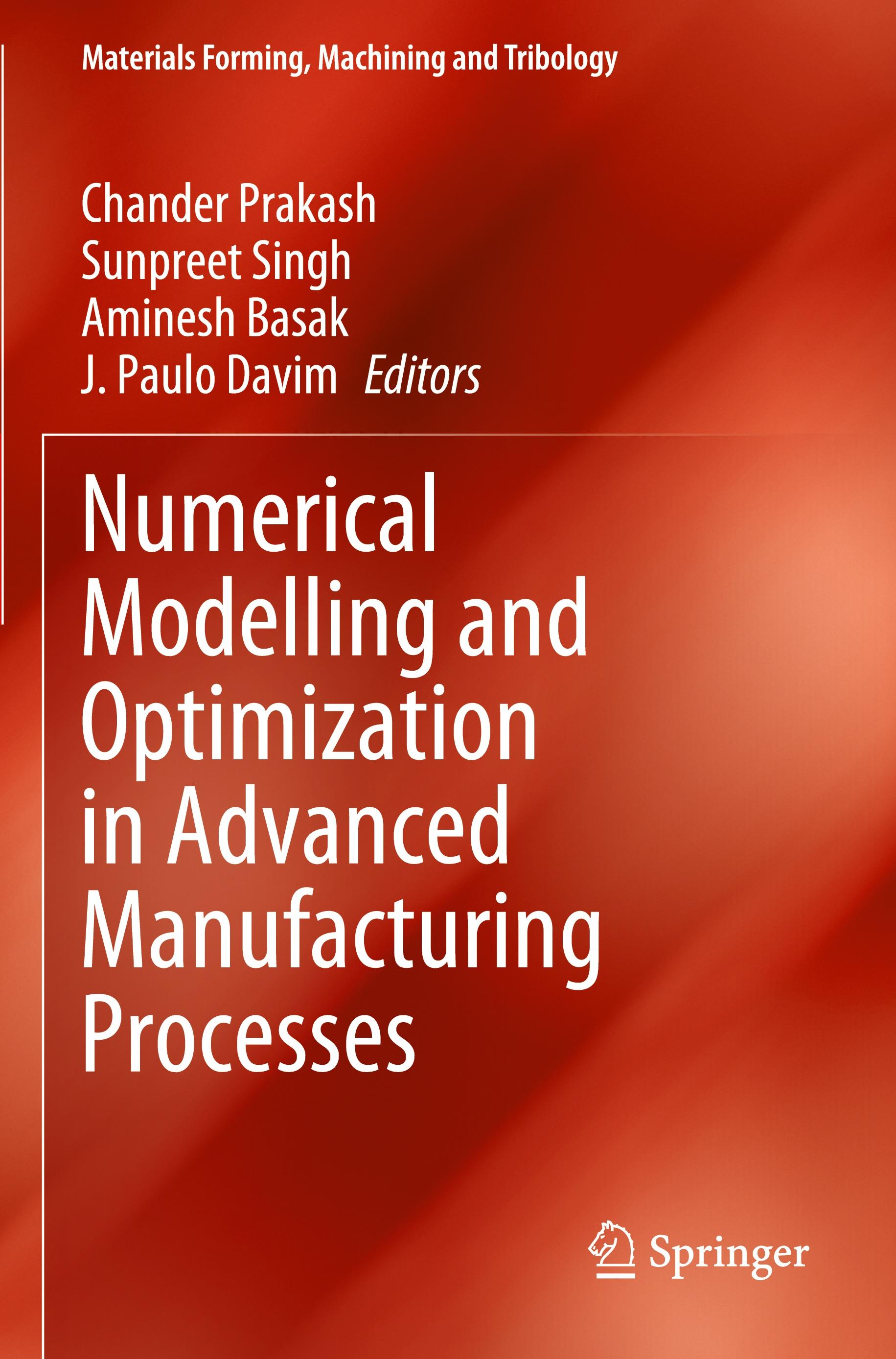 Numerical Modelling and Optimization in Advanced Manufacturing Processes