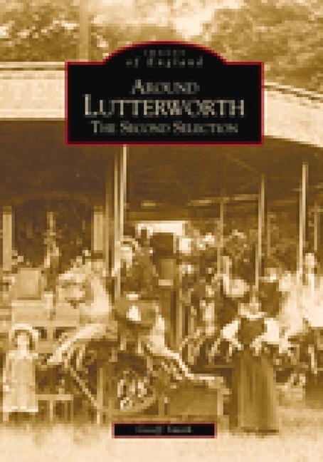 Around Lutterworth: The Second Selection