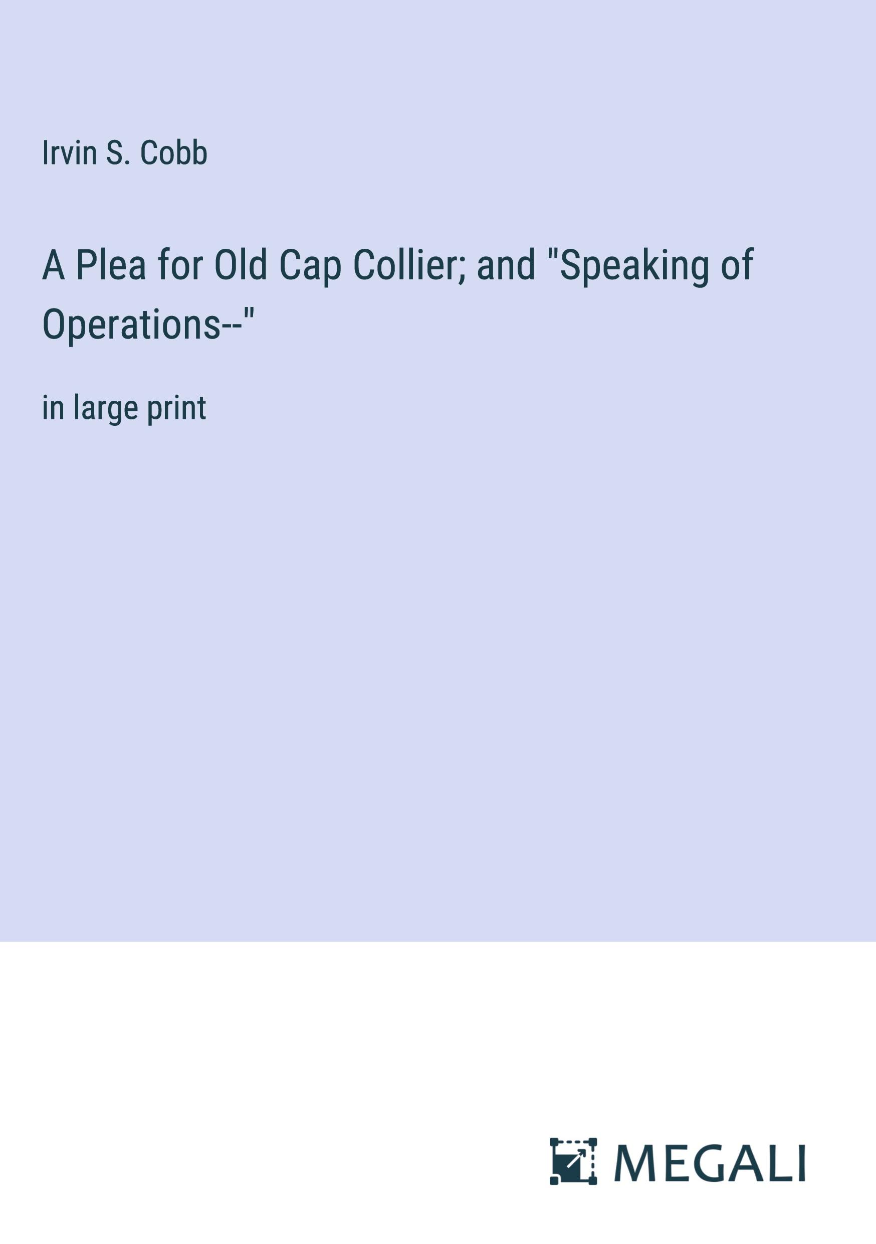 A Plea for Old Cap Collier; and "Speaking of Operations--"